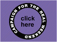 Join the Campaign for the Real Weekend